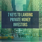 7 Keys To Landing Private Money Investors private money investors