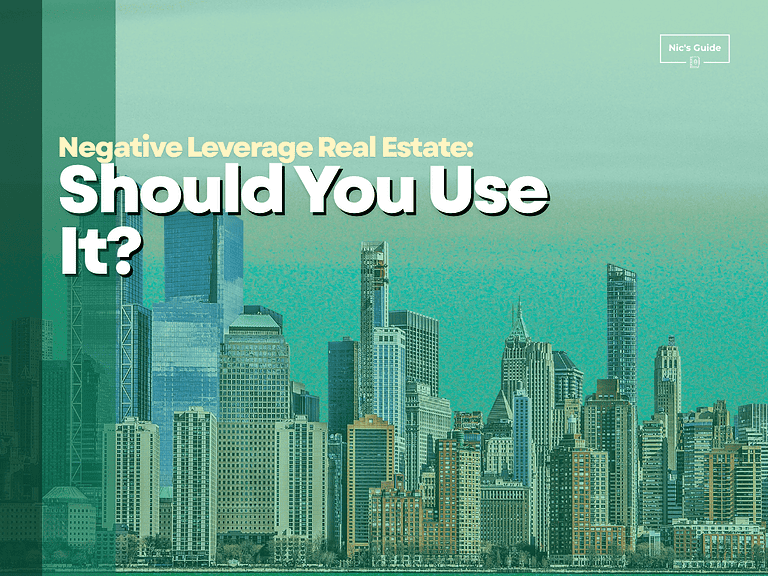 Negative Leverage Real Estate: Should You Use It?