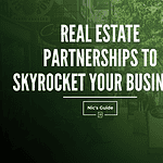 Real Estate Partnerships To Skyrocket Your Business real estate partnerships
