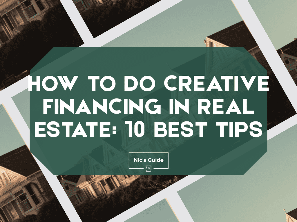 How to Do Creative Financing in Real Estate: 10 Best Tips - nicsguide.com